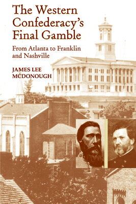 ISBN 9781621900108 The Western Confederacy's Final Gamble: From Atlanta to Franklin to Nashville/UNIV OF TENNESSEE PR/James Lee McDonough 本・雑誌・コミック 画像