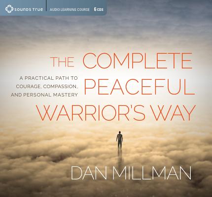 ISBN 9781622039845 The Complete Peaceful Warrior's Way: A Practical Path to Courage, Compassion, and Personal Mastery/SOUNDS TRUE INC/Dan Millman 本・雑誌・コミック 画像