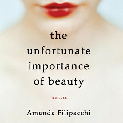 ISBN 9781622316304 The Unfortunate Importance of Beauty/HIGHBRIDGE AUDIO/Amanda Filipacchi 本・雑誌・コミック 画像