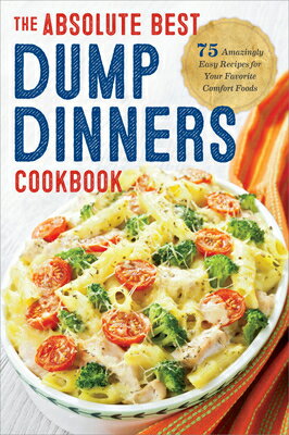 ISBN 9781623156091 Dump Dinners: The Absolute Best Dump Dinners Cookbook with 75 Amazingly Easy Recipes/CALLISTO MEDIA INC/Rockridge Press 本・雑誌・コミック 画像
