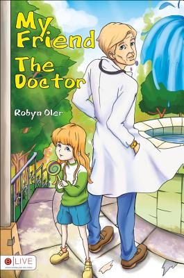 ISBN 9781625634702 My Friend the Doctor/TATE PUB/Robyn Oler 本・雑誌・コミック 画像