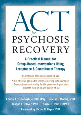 ISBN 9781626256132 ACT for Psychosis Recovery: A Practical Manual for Group-Based Interventions Using Acceptance and Co/CONTEXT PR/Emma K. O'Donoghue 本・雑誌・コミック 画像