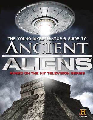 ISBN 9781626720633 The Young Investigator's Guide to Ancient Aliens: A Young Investigator's Guide to the Mysteries of t/ROARING BROOK PR/History Channel 本・雑誌・コミック 画像