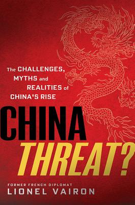 ISBN 9781627740890 China Threat?: The Challenges, Myths and Realities of China's Rise/CN TIMES BEIJING MEDIA TIME UN/Lionel Vairon 本・雑誌・コミック 画像