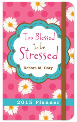 ISBN 9781628368574 Too Blessed to Be Stressed Planner 2015/BARBOUR PUB INC/Debora M. Coty 本・雑誌・コミック 画像