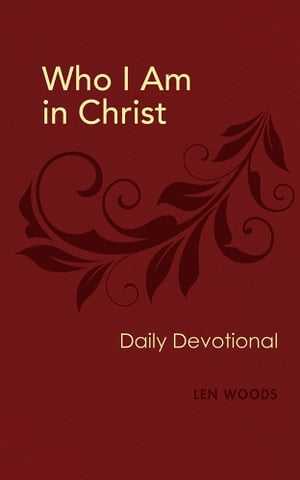 ISBN 9781628623819 Who I Am in Christ Daily Devotional100 Daily Devotions Len Woods 本・雑誌・コミック 画像