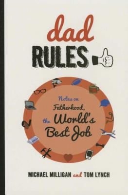 ISBN 9781628737691 Dad Rules: Notes on Fatherhood, the World's Best Job/SKYHORSE PUB/Michael Milligan 本・雑誌・コミック 画像