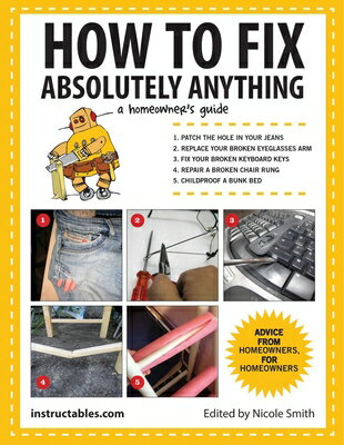 ISBN 9781629141862 How to Fix Absolutely Anything: A Homeownera's Guide/SKYHORSE PUB/Instructables Com 本・雑誌・コミック 画像