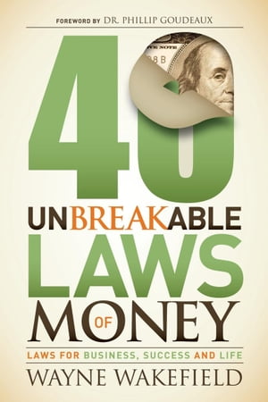 ISBN 9781630471057 40 Unbreakable Laws of Money Laws for Business, Success and Life Wayne Wakefield 本・雑誌・コミック 画像