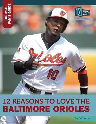 ISBN 9781632352088 12 Reasons to Love the Baltimore Orioles/12 STORY LIB/Bo Smolka 本・雑誌・コミック 画像