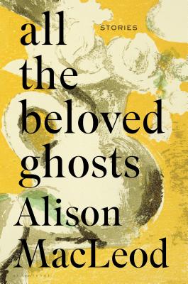 ISBN 9781632865434 All the Beloved Ghosts/BLOOMSBURY/Alison MacLeod 本・雑誌・コミック 画像