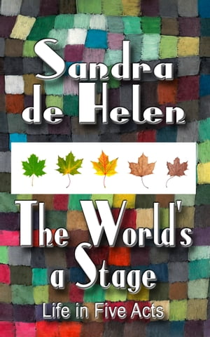 ISBN 9781633042308 The World's a Stage Life in Five Acts Sandra de Helen 本・雑誌・コミック 画像