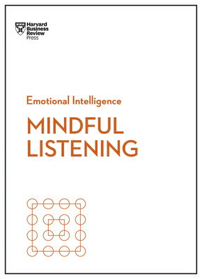 ISBN 9781633696679 Mindful Listening (HBR Emotional Intelligence Series)/HARVARD BUSINESS REVIEW PR/Harvard Business Review 本・雑誌・コミック 画像