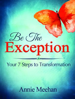 ISBN 9781634899000 Be the Exception: Your 7 Steps to Transformation/WISE INK/Annie Meehan 本・雑誌・コミック 画像