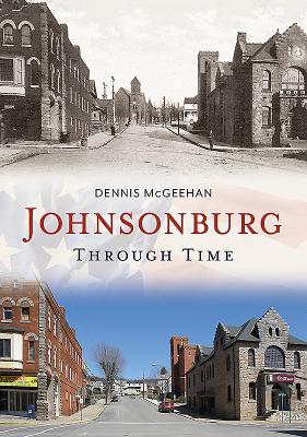 ISBN 9781635000627 Johnsonburg Through Time/AMER THROUGH TIME/Dennis McGeehan 本・雑誌・コミック 画像