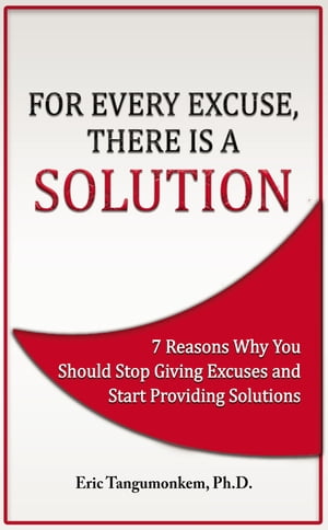 ISBN 9781636030692 For Every Excuse, There is a Solution 7 Reasons Why You Should Stop Giving Excuses and Start Providing Solutions Eric Tangumonkem 本・雑誌・コミック 画像