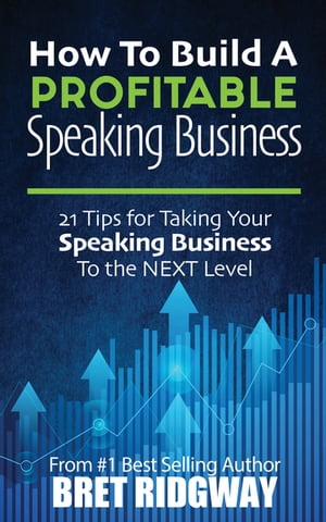 ISBN 9781636981253 How to Build a Profitable Speaking Business 21 Tips for Taking Your Speaking Business to the Next Level Bret Ridgway 本・雑誌・コミック 画像