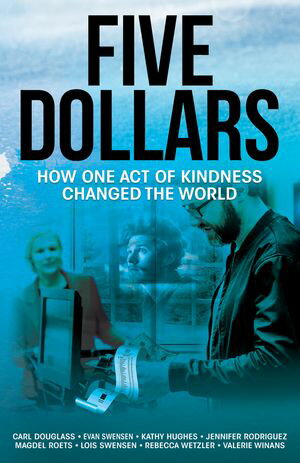 ISBN 9781637474013 Five Dollars How One Act of Kindness Changed the World Eight Authors 本・雑誌・コミック 画像