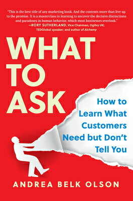 ISBN 9781637740774 What to Ask: How to Learn What Customers Need But Don't Tell You/BENBELLA BOOKS/Andrea Belk Olson 本・雑誌・コミック 画像