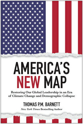 ISBN 9781637744291 America's New Map: Restoring Our Global Leadership in an Era of Climate Change and Demographic Colla/BENBELLA BOOKS/Thomas P. M. Barnett 本・雑誌・コミック 画像