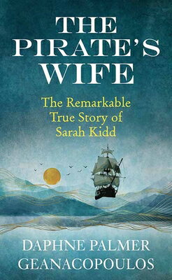 ISBN 9781638086123 The Pirate's Wife: The Remarkable True Story of Sarah Kidd/CTR POINT PUB (ME)/Daphne Palmer Geanacopoulos 本・雑誌・コミック 画像