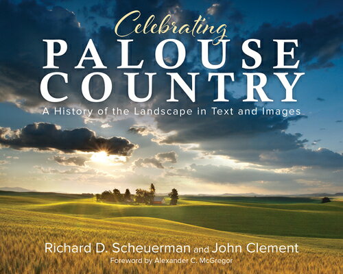 ISBN 9781638640288 Celebrating Palouse Country: A History of the Landscape in Text and Images/BASALT BOOKS/Richard Scheuerman 本・雑誌・コミック 画像