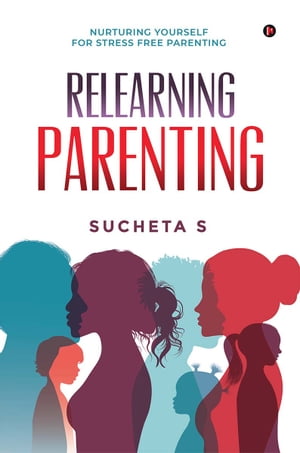 ISBN 9781638865278 Relearning Parenting Nurturing Yourself for Stress Free Parenting Sucheta S 本・雑誌・コミック 画像