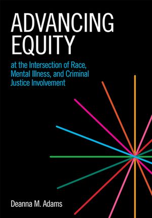 ISBN 9781639052363 Advancing Equity at the Intersection of Race, Mental Illness, and Criminal Justice Involvement Deanna M. Adams 本・雑誌・コミック 画像