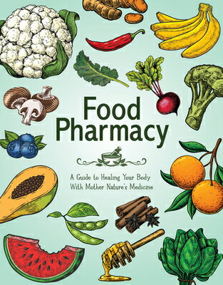 ISBN 9781639385430 Food Pharmacy: A Guide to Healing Your Body with Mother Nature's Medicine/PUBN INTL/Publications International Ltd 本・雑誌・コミック 画像