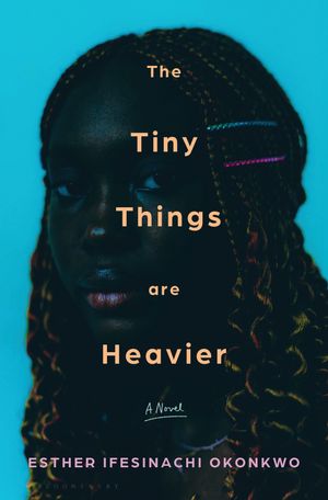 ISBN 9781639734108 The Tiny Things Are Heavier Esther Ifesinachi Okonkwo 本・雑誌・コミック 画像