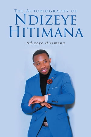 ISBN 9781639859207 The Autobiography of Ndizeye Hitimana Ndizeye Hitimana 本・雑誌・コミック 画像