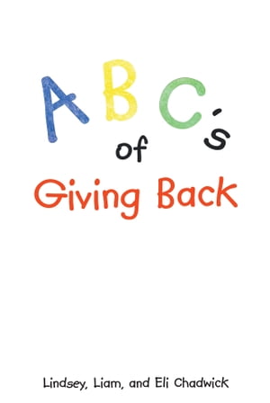 ISBN 9781640282988 ABC's of Giving Back Lindsey, Liam, and Eli Chadwick 本・雑誌・コミック 画像