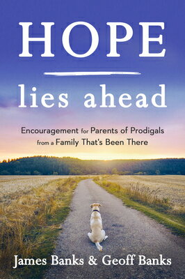 ISBN 9781640700055 Hope Lies Ahead: Encouragement for Parents of Prodigals from a Family That's Been There/DISCOVERY HOUSE/James Banks 本・雑誌・コミック 画像