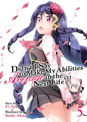 ISBN 9781642750034 Didn't I Say to Make My Abilities Average in the Next Life?! (Light Novel) Vol. 5/SEVEN SEAS PR/Funa 本・雑誌・コミック 画像