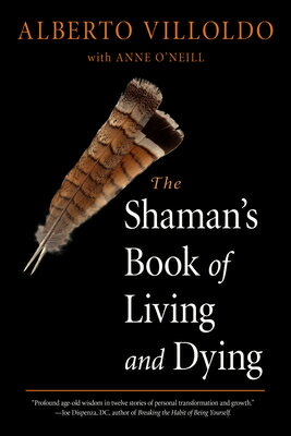 ISBN 9781642970272 The Shaman's Book of Living and Dying/HAMPTON ROADS PUB CO INC/Alberto Villoldo 本・雑誌・コミック 画像