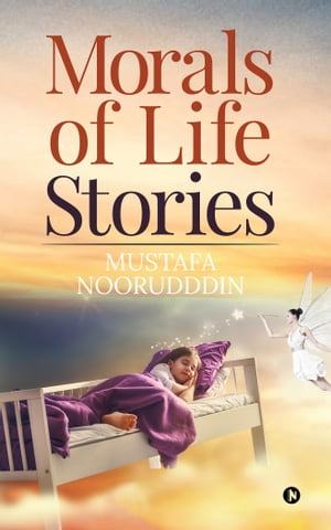 ISBN 9781643241746 Morals of Life Stories Mustafa Noorudddin 本・雑誌・コミック 画像