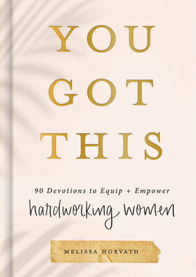 ISBN 9781644549889 You Got This: 90 Devotions to Equip and Empower Hardworking Women/DAYSPRING/Melissa Horvath 本・雑誌・コミック 画像