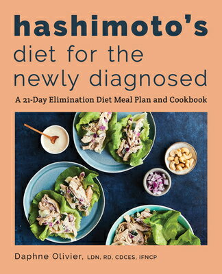 ISBN 9781646117505 Hashimoto's Diet for the Newly Diagnosed: A 21-Day Elimination Diet Meal Plan and Cookbook/ROCKRIDGE PR/Daphne Olivier 本・雑誌・コミック 画像