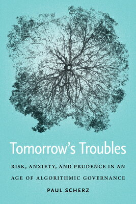 ISBN 9781647122706 Tomorrow's Troubles: Risk, Anxiety, and Prudence in an Age of Algorithmic Governance/GEORGETOWN UNIV PR/Paul Scherz 本・雑誌・コミック 画像