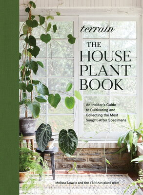 ISBN 9781648290909 Terrain: The Houseplant Book: An Insider's Guide to Cultivating and Collecting the Most Sought-After/ARTISAN/Melissa Lowrie 本・雑誌・コミック 画像