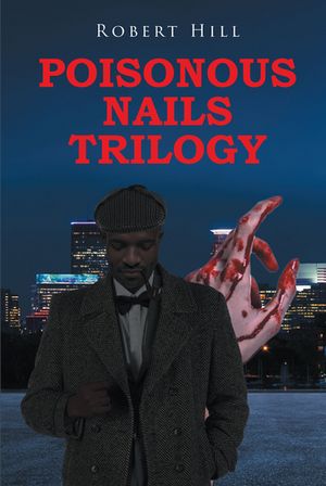 ISBN 9781662454240 Poisonous Nails Trilogy Robert Hill 本・雑誌・コミック 画像