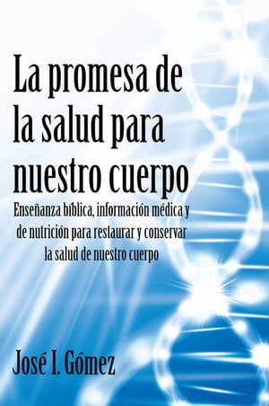 ISBN 9781662489266 La promesa de la salud para nuestro cuerpo Ensenanza biblica, informacion medica y de nutricion para restaurar y conservar la salud de nuestro cuerpo Jose I. Gomez 本・雑誌・コミック 画像