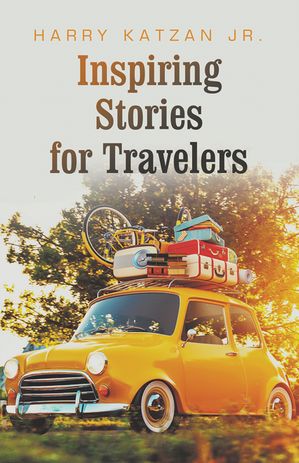 ISBN 9781663265357 Inspiring Stories for Travelers Harry Katzan Jr. 本・雑誌・コミック 画像