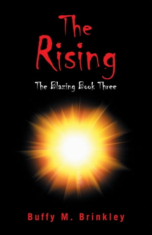 ISBN 9781664154674 The Rising The Blazing Book Three Buffy M. Brinkley 本・雑誌・コミック 画像