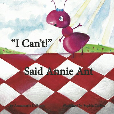 ISBN 9781667881010 I Can't! Said Annie Ant/BOOKBABY/Annamarie Debonis 本・雑誌・コミック 画像