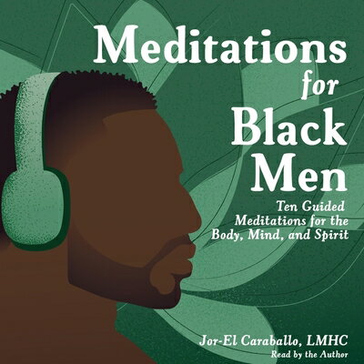 ISBN 9781668119945 Meditations for Black Men: Ten Guided Meditations for the Body, Mind, and Spirit/SIMON & SCHUSTER AUDIO/Jor-El Caraballo 本・雑誌・コミック 画像