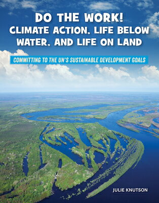 ISBN 9781668910870 Do the Work! Climate Action, Life Below Water, and Life on Land/CHERRY LAKE PUB/Julie Knutson 本・雑誌・コミック 画像