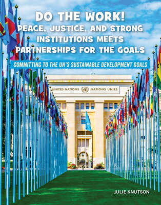 ISBN 9781668910887 Do the Work! Peace, Justice, and Strong Institutions Meets Partnerships for the Goals/CHERRY LAKE PUB/Julie Knutson 本・雑誌・コミック 画像