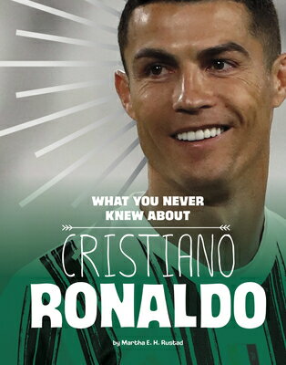 ISBN 9781669040118 What You Never Knew about Cristiano Ronaldo/CAPSTONE PR/Martha E. H. Rustad 本・雑誌・コミック 画像