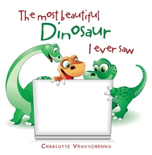 ISBN 9781669800606 The Most Beautiful Dinosaur I Ever Saw Charlotte Vdovychenko 本・雑誌・コミック 画像